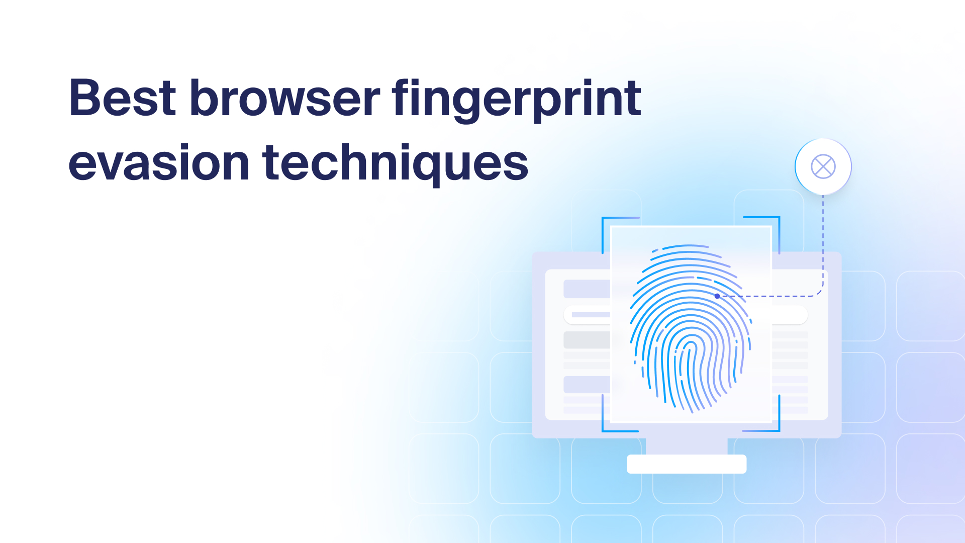 7 best tools for browser fingerprint evasion in web scraping for 2025