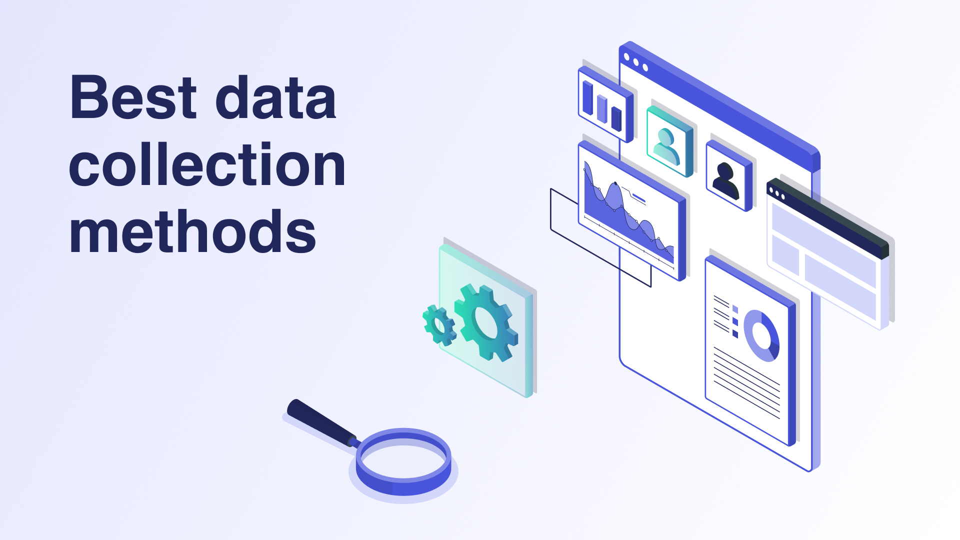 The six best data collection methods for business insights