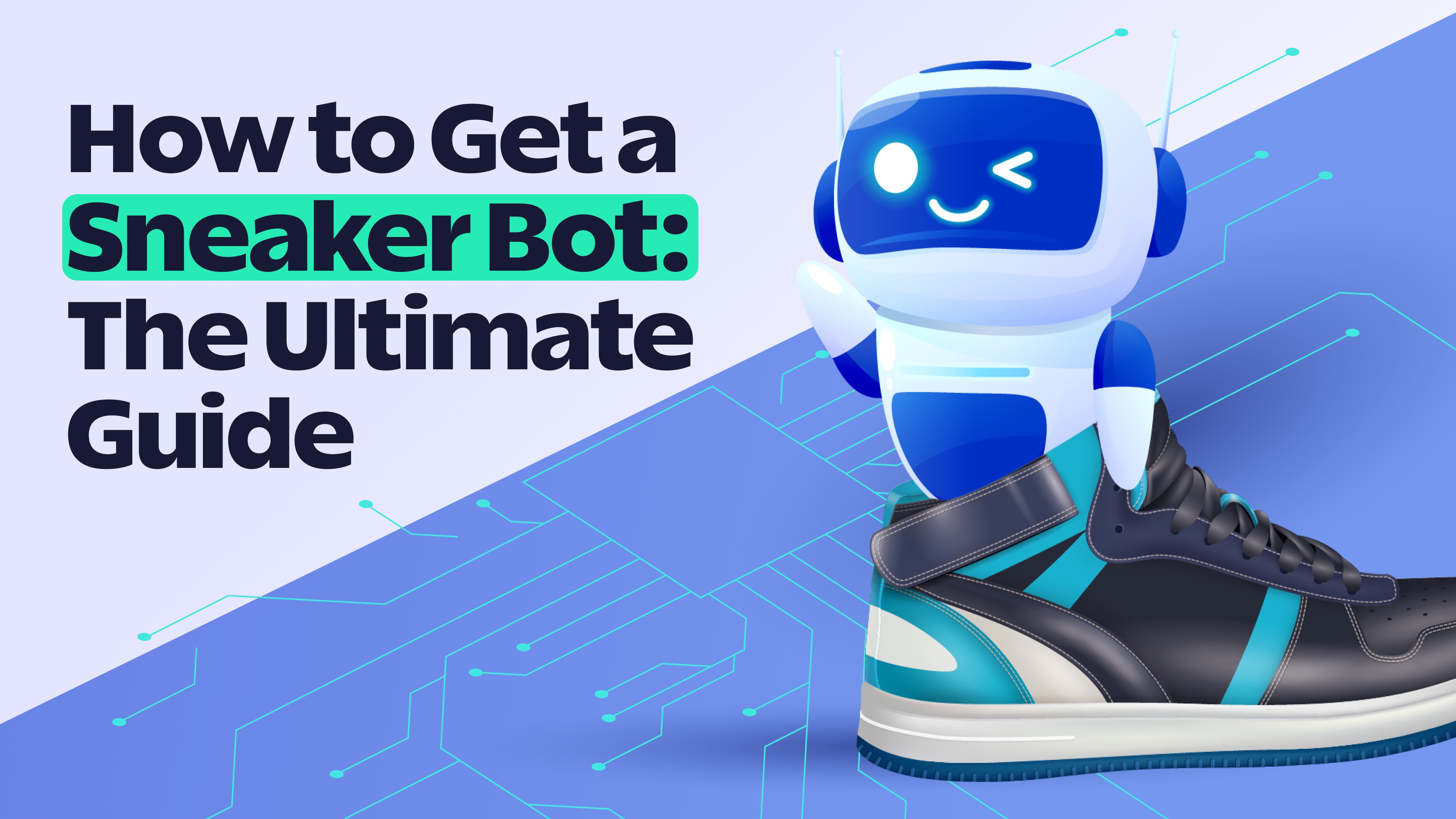 How to get a sneaker bot: Complete guide for 2025